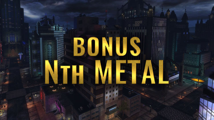 Bonus Nth Metal Week | DC Universe Online