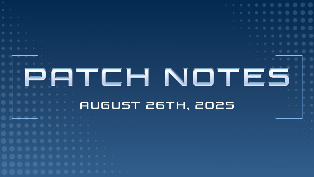 Patch Notes | August 26th 2025
